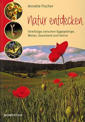 Bild des Verkufers fr Natur entdecken: Streifzge zwischen Eggegebirge, Weser, Sauerland und Senne zum Verkauf von Paderbuch e.Kfm. Inh. Ralf R. Eichmann