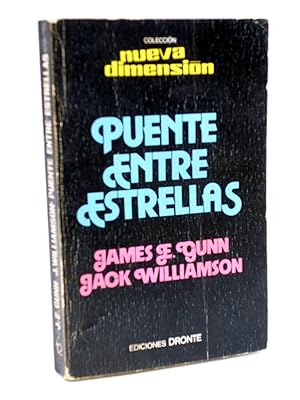 NUEVA DIMENSIÓN 12. PUENTE ENTRE ESTRELLAS (James E. Gunn / Jack Williamson) Dronte, 1976