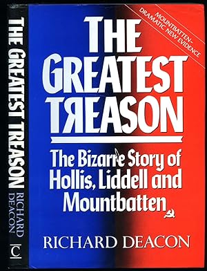 Seller image for The Greatest Treason; The Bizarre Story of Hollis, Liddell and Mountbatten for sale by Little Stour Books PBFA Member