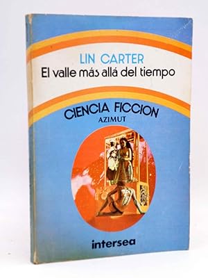 AZIMUT. EL VALLE MÁS ALLÁ DEL TIEMPO (Lin Carter) Intersea, 1976