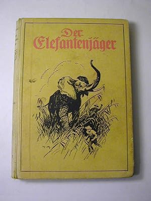 Image du vendeur pour Der Elefantenjger : Reise- u. Jagdabenteuer im Kapland mis en vente par Antiquariat Fuchseck