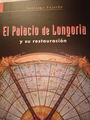 Imagen del vendedor de EL PALACIO DE LONGORIA Y SU RESTAURACION a la venta por ALZOFORA LIBROS