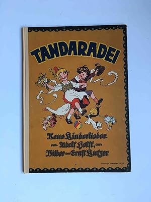 Tandaradei. Neue Kinderlieder von Adolf Holst, mit Bildern von Ernst Kutzer.