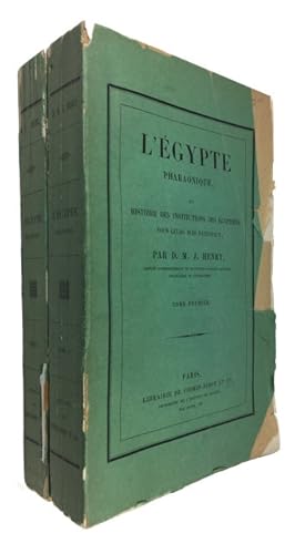 L'Egypte Pharaonique: ou, Histoire des Institutions des Egyptiens sous Leurs Rois Nationaux