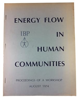 Seller image for Energy Flow in Human Communities: Proceedings of a Workshop August 1974 for sale by McBlain Books, ABAA
