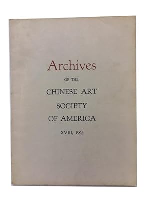 Archives of the Chinese Art Society of America. Volume XVIII (1964)