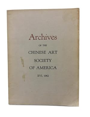 Archives of the Chinese Art Society of America. Volume XVI (1962)
