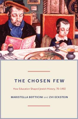 Bild des Verkufers fr The Chosen Few: How Education Shaped Jewish History, 70-1492 (Paperback or Softback) zum Verkauf von BargainBookStores