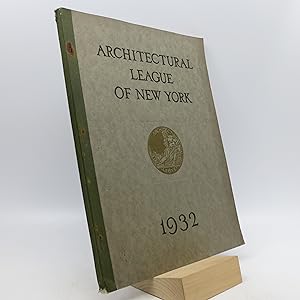 Year Book of the Architectural League of New York and Catalogue of the Forty-Seventh Annual Exhib...