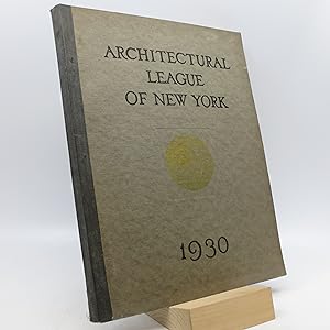 Year Book of the Architectural League of New York and Catalogue of the Forty-Fifth Annual Exhibit...