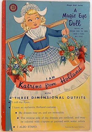 Imagen del vendedor de Katrine from Holland; Wrapper title: I am Katrine from Holland with 4 Three Dimensional Outfits, Magic Doll Series: A Magic Eye Doll, move me from side to side and I Roll My Eyes a la venta por Sandra L. Hoekstra Bookseller