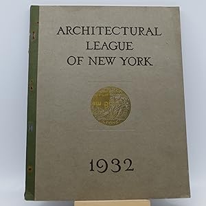 Year Book of the Architectural League of New York and Catalogue of the Forty-Seventh Annual Exhib...