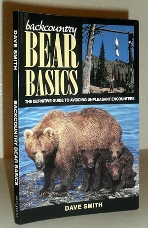 Seller image for Backcountry Bear Basics - the Definitive guide to Avoiding Unpleasant Encounters for sale by Washburn Books
