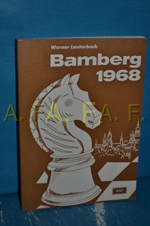 Seller image for Bamberg 1968 Werner Lauterbach. Das internat. Grossmeisterturnier. Kommentiert unter Mitarb. d. Teilnehmer / Sdwestschachreihe , Bd. 13 for sale by Antiquarische Fundgrube e.U.