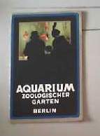 Führer durch das Aquarium nebst Terrarium und Insektarium im Zoologischen Garten zu Berlin vom Ku...