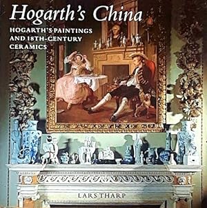 Seller image for Hogarth's China: Hogarth's Painting and Eighteenth-Century Ceramics for sale by LEFT COAST BOOKS