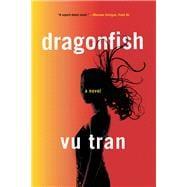 Imagen del vendedor de Dragonfish A Novel a la venta por eCampus