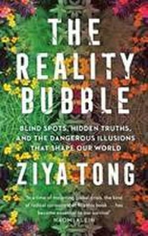 Bild des Verkufers fr The Reality Bubble : Blind Spots, Hidden Truths and the Dangerous Illusions that Shape Our World zum Verkauf von AHA-BUCH GmbH