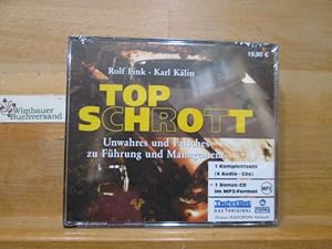 Seller image for Top-Schrott : Unwahres und Falsches zu Fhrung und Management ; 1 Komplettsatz (4 Audio-CDs) + 1 Bonus-CD im MP3-Format. Rolf Fink ; Karl Klin. Gelesen von: Martin Pfisterer for sale by Antiquariat im Kaiserviertel | Wimbauer Buchversand