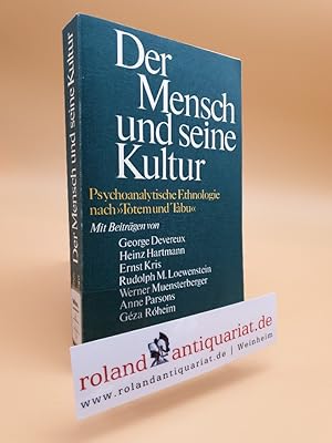 Bild des Verkufers fr Der Mensch und seine Kultur : psychoanalyt. Ethnologie nach "Totem u. Tabu" / hrsg. von Werner Muensterberger. [Mit Beitr. von George Devereux . Aus d. Amerikan. bertr. von Dieter Drr] zum Verkauf von Roland Antiquariat UG haftungsbeschrnkt