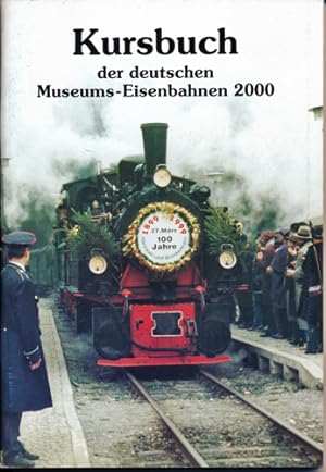 Seller image for Kursbuch der Deutschen Museums-Eisenbahnen 2000. for sale by Versandantiquariat  Rainer Wlfel