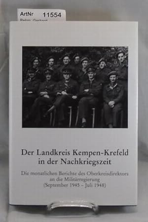 Der Landkreis Kempen-Krefeld in der Nachkriegszeit. Die monatlichen Berichte des Oberkreisdirekto...