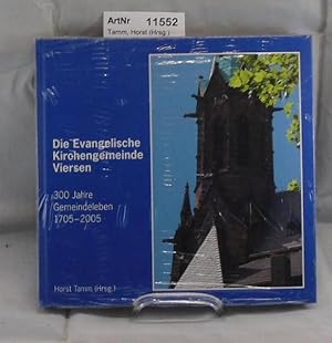 Die Evangelische Kirchengemeinde Viersen : 300 Jahre Gemeindeleben 1705 - 2005