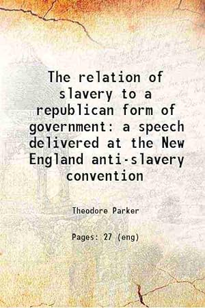 Seller image for The relation of slavery to a republican form of government a speech delivered at the New England anti-slavery convention 1858 [Hardcover] for sale by Gyan Books Pvt. Ltd.