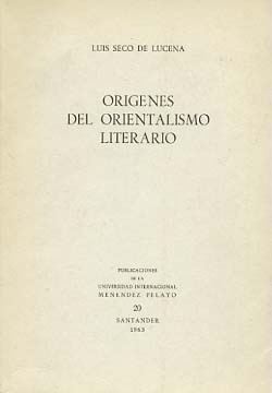 Bild des Verkufers fr Origenes del Orientalismo literario [Luis Seco de Lucena ; Publicaciones de la Universidad Internacional Menndez Pelayo ; 20] zum Verkauf von Versandantiquariat Ottomar Khler