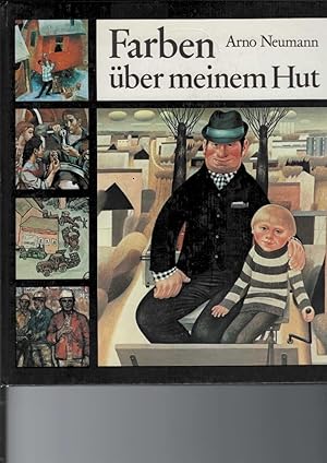 Imagen del vendedor de Farben ber meinem Hut. Mit Abbildungen von Bildern der DDR-Knstler. a la venta por Antiquariat Frank Dahms