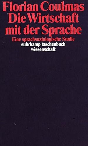 Die Wirtschaft mit der Sprache Eine sprachsoziologische Studie Suhrkamp-Taschenbuch Wissenschaft 977