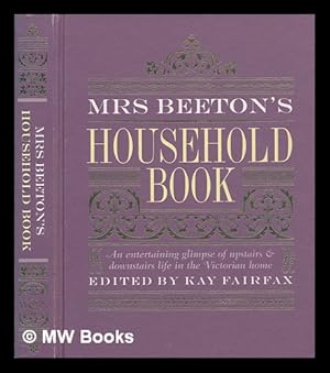 Imagen del vendedor de Mrs Beeton's household book / Isabella Beeton ; edited by Kay Fairfax a la venta por MW Books Ltd.