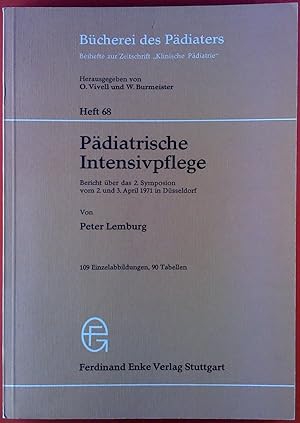 Seller image for Pdiatrische Intensivpflege. Bericht ber das 2. Symposion vom 2. und 3. April 1971 in Dsseldorf for sale by biblion2