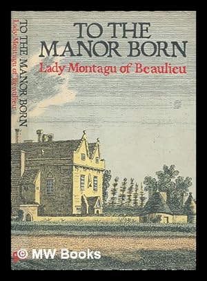 Seller image for To the manor born for sale by MW Books Ltd.