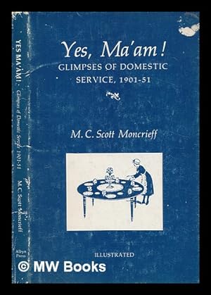 Bild des Verkufers fr Yes Ma'am! : glimpses of domestic service, 1901-51 zum Verkauf von MW Books Ltd.