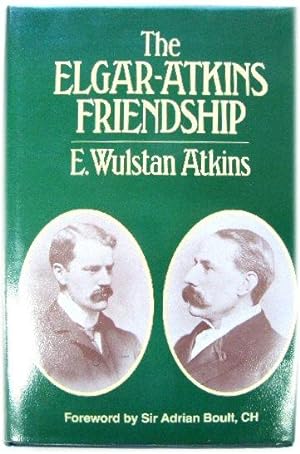 Bild des Verkufers fr The Elgar-Atkins Friendship zum Verkauf von PsychoBabel & Skoob Books