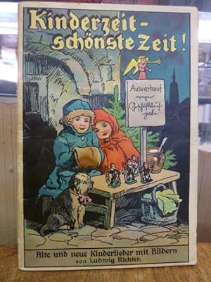 Kinderzeit - schönste Zeit! - Alte und neue Kinderlieder mit Bildern von Ludwig Richter,