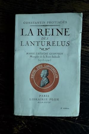 Seller image for La Reine des Lanturelus - Marie-Thrse Geoffrin, Marquise de la Fert-Imbault (1715-1791) for sale by Un livre en poche