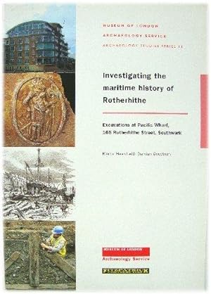 Investigating the Maritime History of Rotherhithe: Excavations at Pacific Wharf, 165 Rotherhithe ...