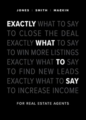 Immagine del venditore per Exactly What to Say: For Real Estate Agents venduto da GreatBookPrices