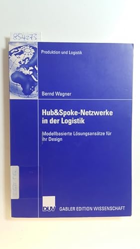 Seller image for Hub&Spoke-Netzwerke in der Logistik : modellbasierte Lsungsanstze fr ihr Design for sale by Gebrauchtbcherlogistik  H.J. Lauterbach