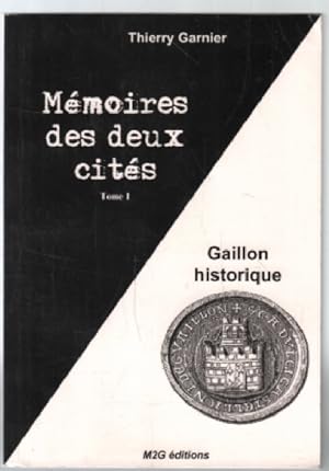 Memoires des Deux Cites T.1 Gaillon Historique