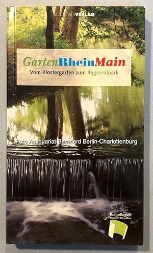 GartenRheinMain. Vom Klostergarten zum Regionalpark. Ein Führer durch die Gärten und Parks der Ku...