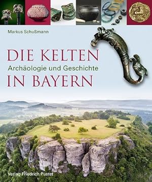 Bild des Verkufers fr Die Kelten in Bayern : Archologie und Geschichte zum Verkauf von AHA-BUCH GmbH