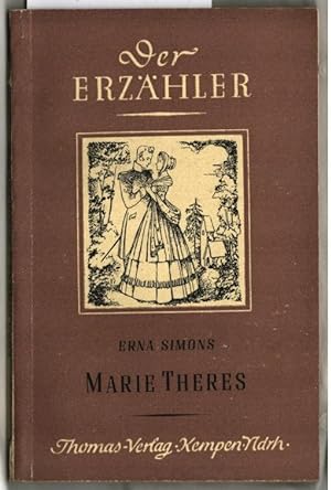 Marie Theres : Ein kleiner Roman aus dem westfälischen Biedermeier. Erna Simons / Der Erzähler.