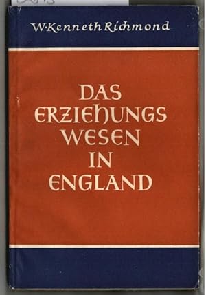 Bild des Verkufers fr Das Erziehungswesen in England. W. Kenneth Richmond. [bertr. von Ewald Steffen]. zum Verkauf von Ralf Bnschen