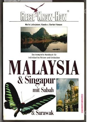 Bild des Verkufers fr Malaysia & Singapur mit Sarawak und Sabah : [das komplette Handbuch fr individuelles Reisen und Entdecken]. Martin Lutterjohann ; Klaudia & Eberhard Homann / Reise-Know-how. zum Verkauf von Ralf Bnschen