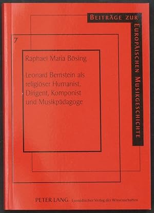 Bild des Verkufers fr Leonard Bernstein als religiser Humanist, Dirigent, Komponist und Musikpdagoge. Studien zu fcherbergreifenden Aspekten des Musikunterrichts. zum Verkauf von Antiquariat Rainer Schlicht