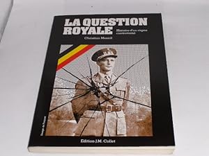 Imagen del vendedor de La Question Royal. Histoire d un regne controverse. a la venta por Der-Philo-soph