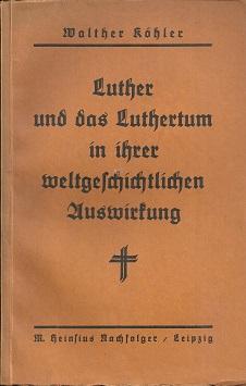 Bild des Verkufers fr Luther und das Luthertum in ihrer weltgeschichtlichen Auswirkung. zum Verkauf von Antiquariat Axel Kurta